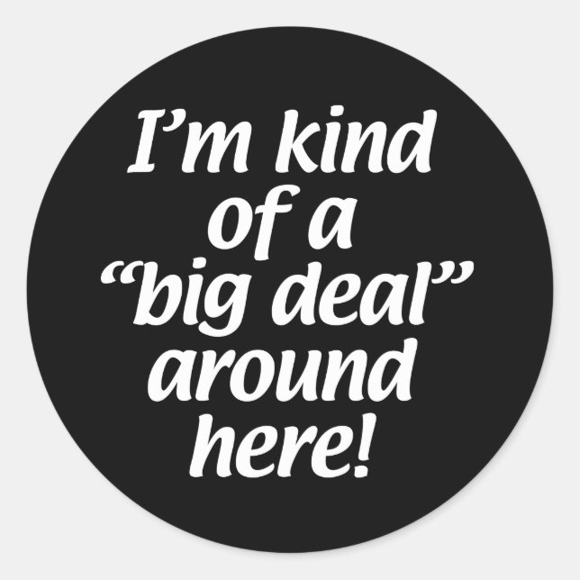 Pegatina Redonda Soy un poco importante por aquí. (Anverso)