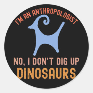 Pegatina Redonda Soy una antropóloga No, no desentierro dinosaurios