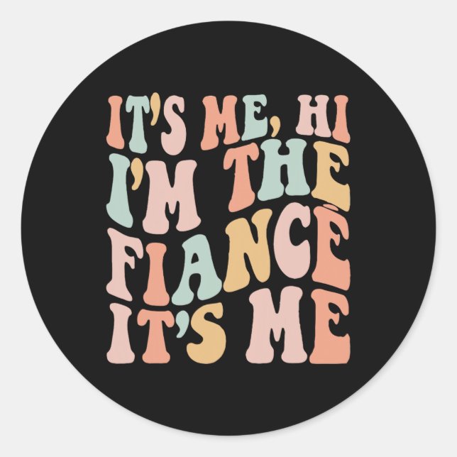 Pegatina Redonda Soy yo Hola, soy el prometido, me divertí. (Anverso)