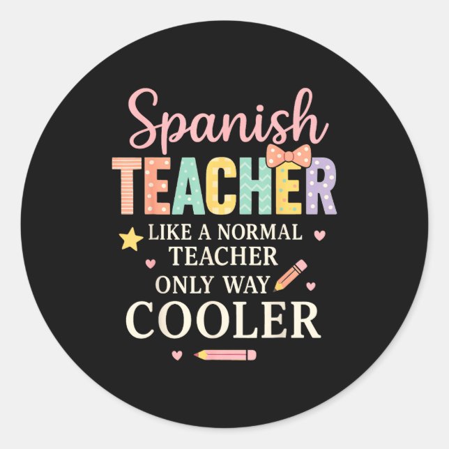 Pegatina Redonda Spanieacher Like A Normal Teacher Only Way Cooler  (Anverso)