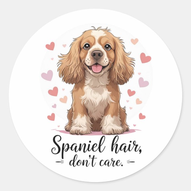 Pegatina Redonda Spaniel Hair Don’t Care | Cocker Spaniel Messy Fur (Anverso)