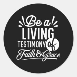 Pegatina Redonda Spiritual Living Testimony Faith and Grace Quote