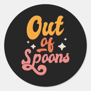Pegatina Redonda Spoonie Out Of Spoons