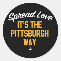 Spread Love It's The Pittsburgh Way