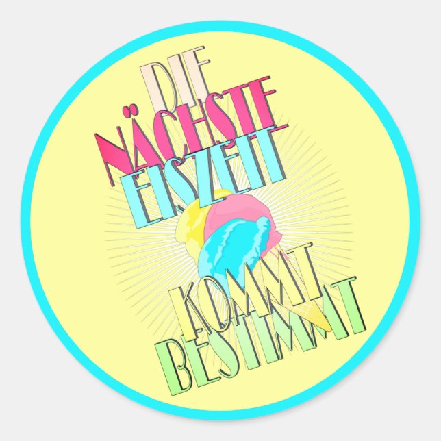 Pegatina Redonda Spruch die nächste Eiszeit Eiskrem Eis Sommer Rund (Anverso)