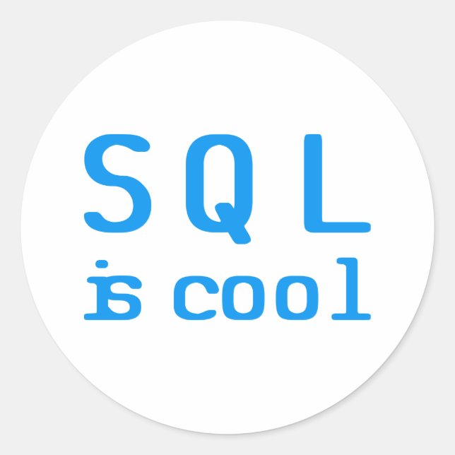 Pegatina Redonda SQL is genial (Anverso)