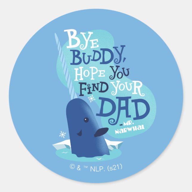 Pegatina Redonda Sr. Narwhal | Por Buddy, Espero Que Encuentren A S (Anverso)