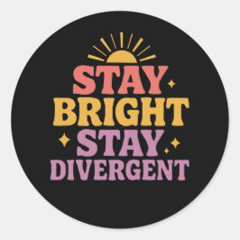 Pegatina Redonda Stay Bright, Stay Divergent
