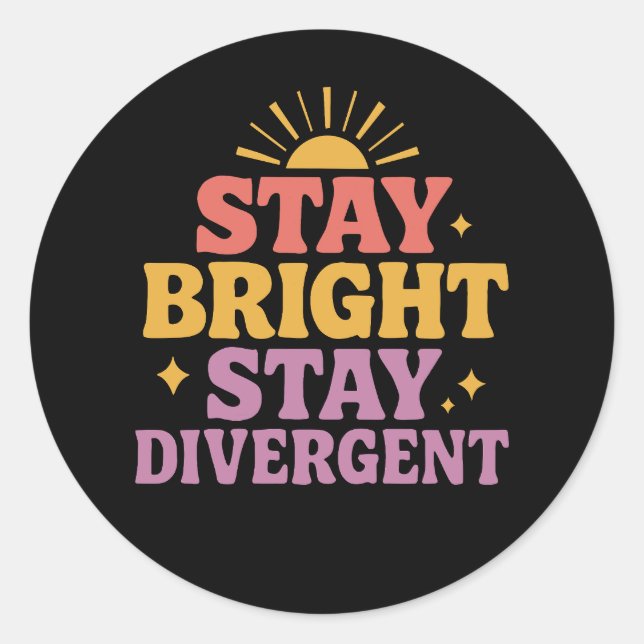 Pegatina Redonda Stay Bright, Stay Divergent (Anverso)