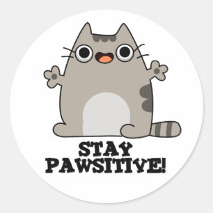 Pegatina Redonda Stay Paw-sitive Funny Cat Pun