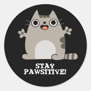 Pegatina Redonda Stay Paw-sitive Funny Cat Pun Dark BG