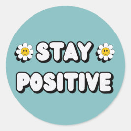 Pegatina Redonda Stay Positive