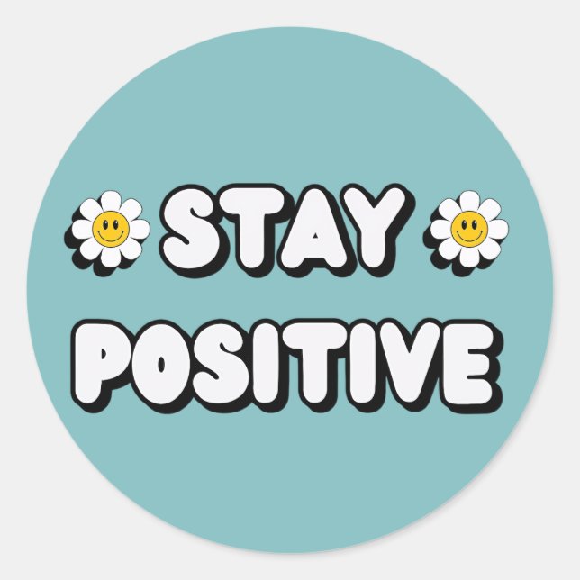 Pegatina Redonda Stay Positive (Anverso)