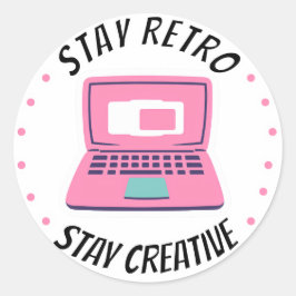 Pegatina Redonda Stay Retro, Stay Creative