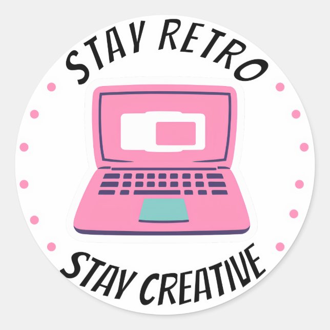 Pegatina Redonda Stay Retro, Stay Creative (Anverso)