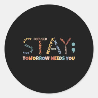 Pegatina Redonda Stay Semicolon Mañana Te Necesita Salud Mental Aw