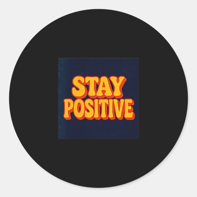 Pegatina Redonda Stay Sitive Motivational Retro Tygraphy  (Anverso)