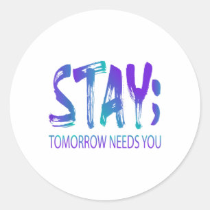 Pegatina Redonda Stay Tomorrow Necesita un premio para la prevenció