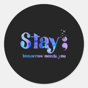 Pegatina Redonda Stay Tomorrow Necesita un premio para la prevenció