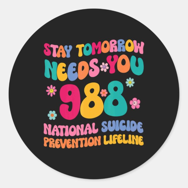 Pegatina Redonda Stay Tomorrow Needs You 988 Mental Health Awarenes (Anverso)