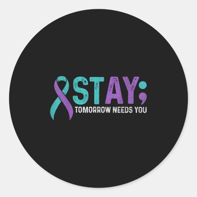Pegatina Redonda Stay Tomorrow Needs You Suicide Prevention Awarene (Anverso)