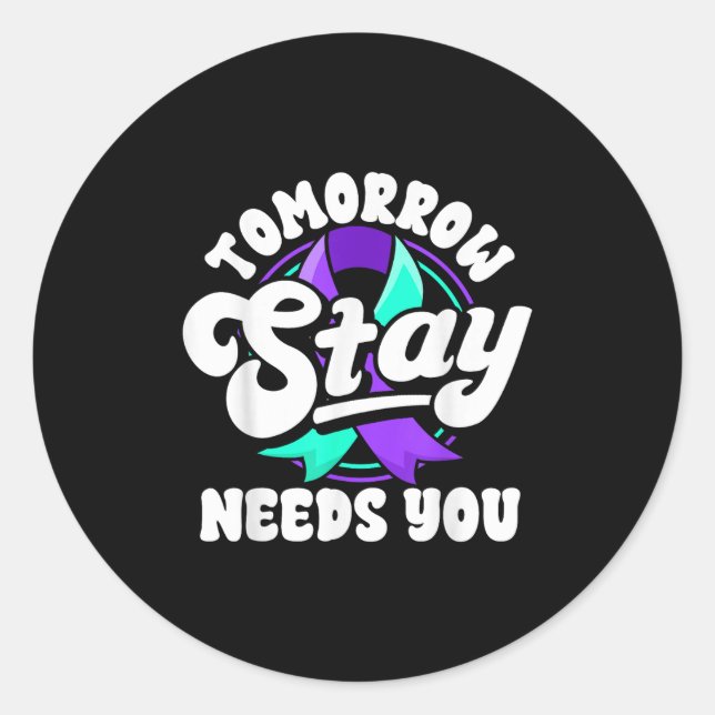 Pegatina Redonda Stay Tomorrow Needs You Suicide Prevention Awarene (Anverso)