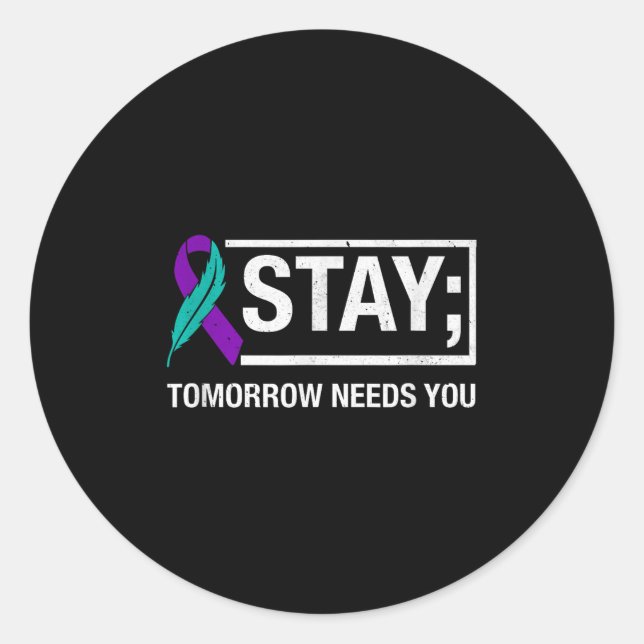 Pegatina Redonda Stay Tomorrow Needs You Suicide Prevention Awarene (Anverso)