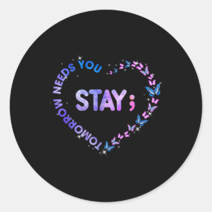 Pegatina Redonda Stay Tomorrow Te Necesita Semicolon Heart Suicide