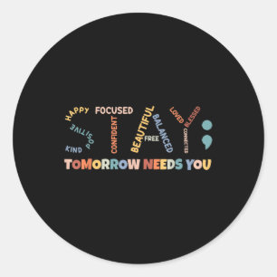 Pegatina Redonda Stay Tomorrow Te Necesita, Semicolon Mental Health