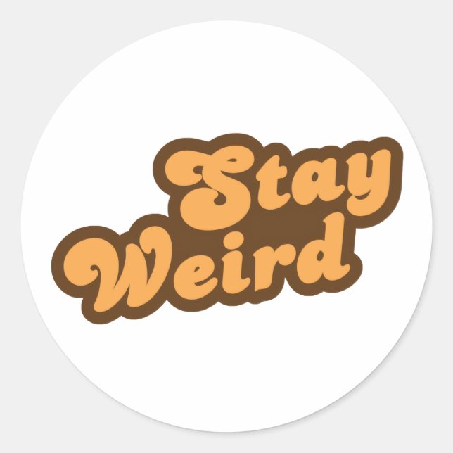 Pegatina Redonda Stay Weird (Anverso)