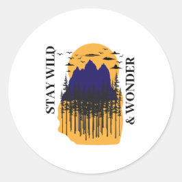 Pegatina Redonda Stay wild and wonder