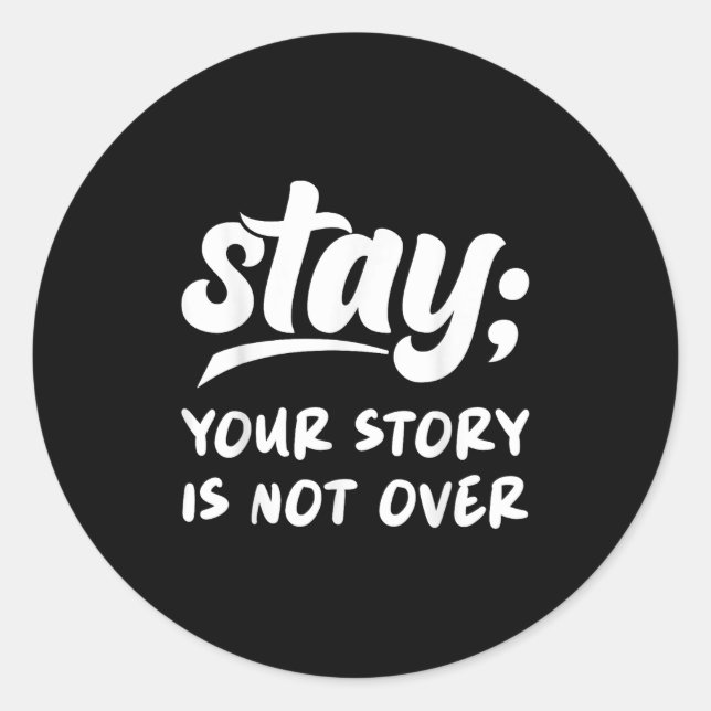 Pegatina Redonda Stay Your Story Is Not Over Mental Health Suicide  (Anverso)