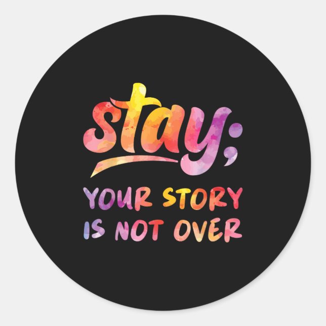 Pegatina Redonda Stay Your Story Is Not Over Mental Health Suicide  (Anverso)