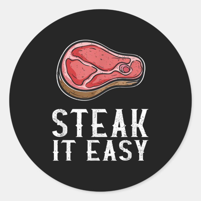 Pegatina Redonda Steak It Easy Funny Bbq Barbecue Fumador de carne  (Anverso)