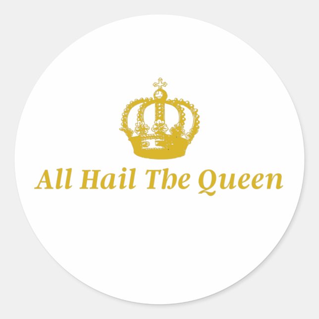 Pegatina Redonda Sticker All Hail The Queen (Anverso)