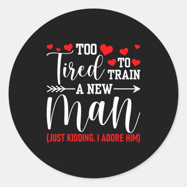 Pegatina Redonda Still In Love With Her - Too Tired To Train A New  (Anverso)