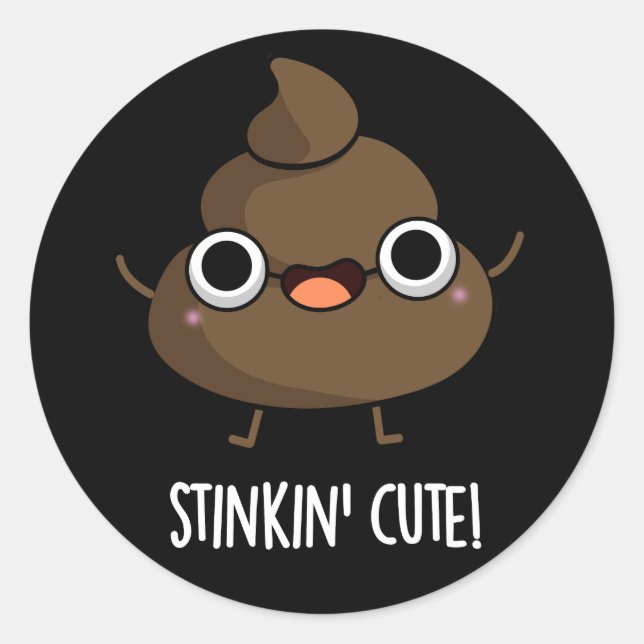 Pegatina Redonda Stinkin Cute Gracioso Poo Pun Dark BG (Anverso)