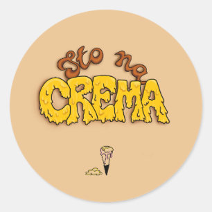 Pegatina Redonda Sto 'na crema