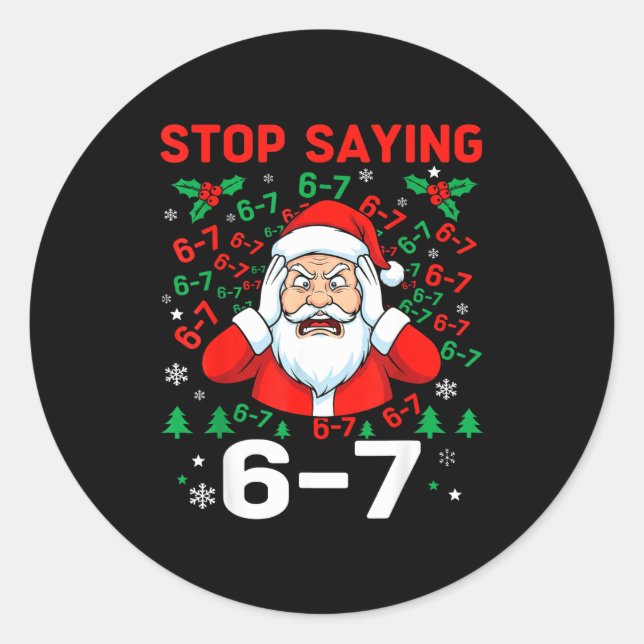 Pegatina Redonda Stop Saying, Funny 67 Six Seven Christmas Santa Wo (Anverso)