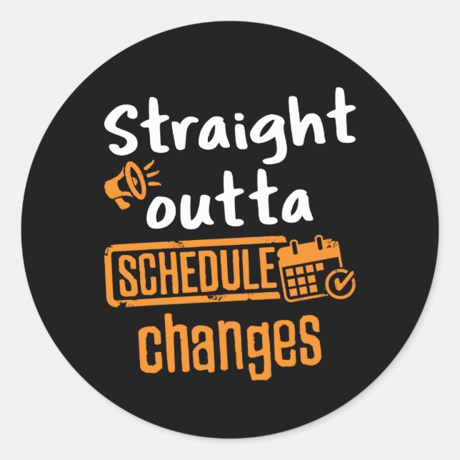 Pegatina Redonda Straight Outta Schedule Changes School Counselor (Anverso)