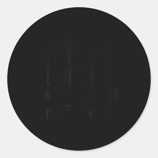 Pegatina Redonda Straight Outta Shape But Btch I'm Tryin Funny Work (Anverso)