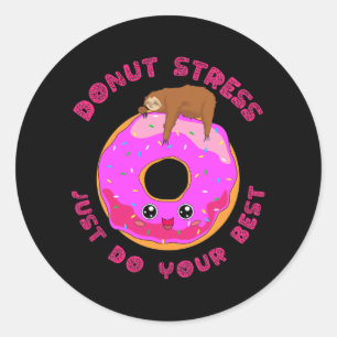 Pegatina Redonda Stress Just Do Your Best Test Day Sloth Design