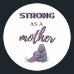 Pegatina Redonda Strong As A Mother black<br><div class="desc">Strong As A Mother black design. This is a short sentimental quote which is great as a gift for Mother's day. Also suitable as a general mother gift for Birthday,  Christmas or Valentine's Day.</div>