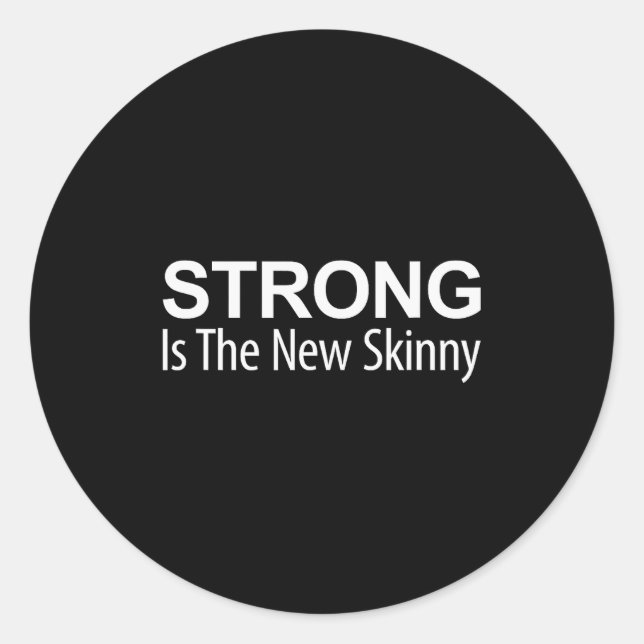 Pegatina Redonda Strong Is The New Skinny -  (Anverso)