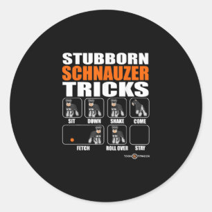 Pegatina Redonda Stubborn Schnauzer Tricks Funny Schnauzer Gift
