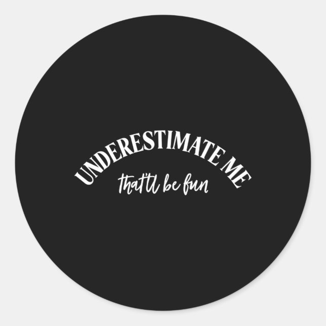 Pegatina Redonda Subestimarme Que Voy A Ser Divertido (Anverso)