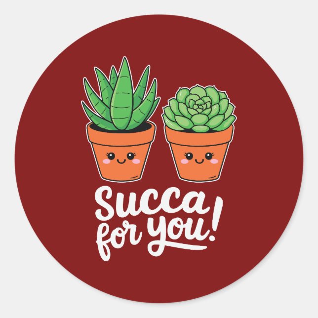 Pegatina Redonda Succa For You – Cute Succulent Pun (Anverso)