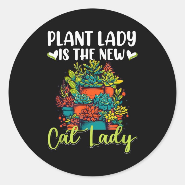 Pegatina Redonda Succulent - Plant Lady Is The New Cat Lady  (Anverso)