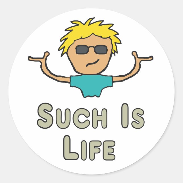 Pegatina Redonda Such Is Life (Anverso)