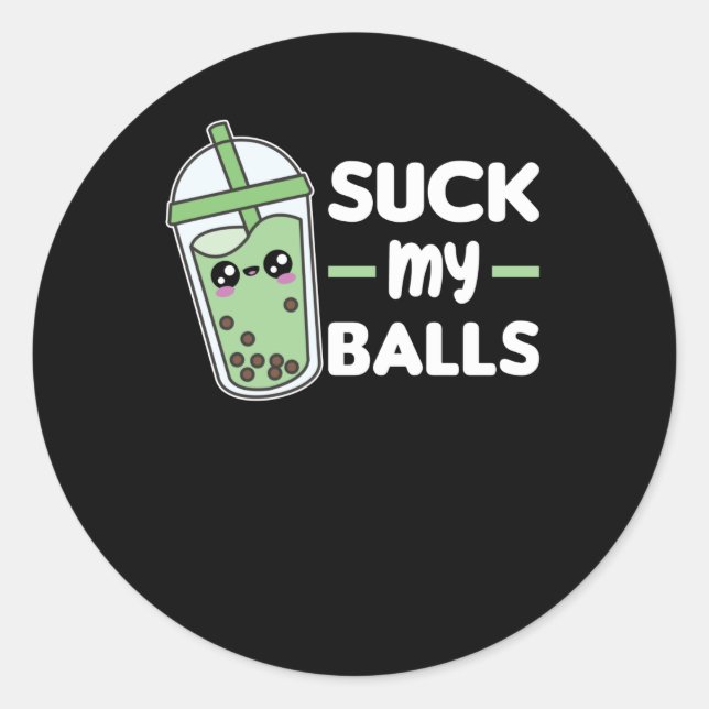 Pegatina Redonda Suck My Balls - Bubble Tea Kawaii Boba Tea Love (Anverso)